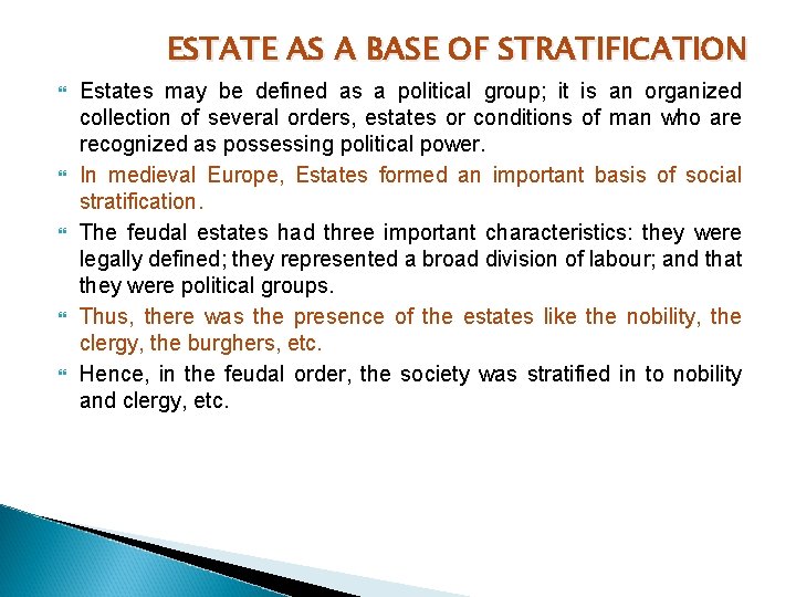 ESTATE AS A BASE OF STRATIFICATION Estates may be defined as a political group;