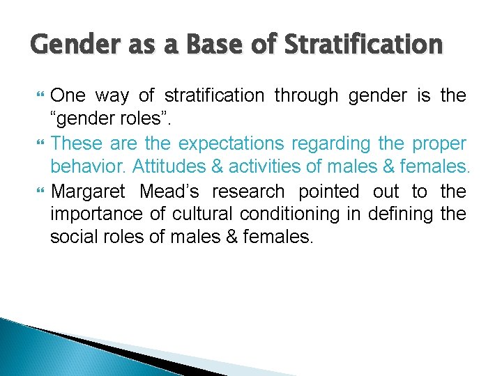 Gender as a Base of Stratification One way of stratification through gender is the