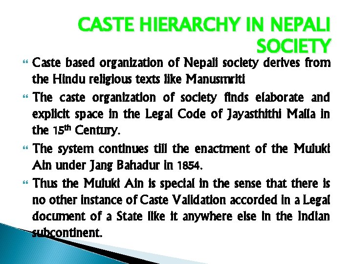  CASTE HIERARCHY IN NEPALI SOCIETY Caste based organization of Nepali society derives from
