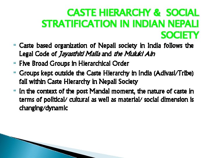 CASTE HIERARCHY & SOCIAL STRATIFICATION IN INDIAN NEPALI SOCIETY Caste based organization of Nepali