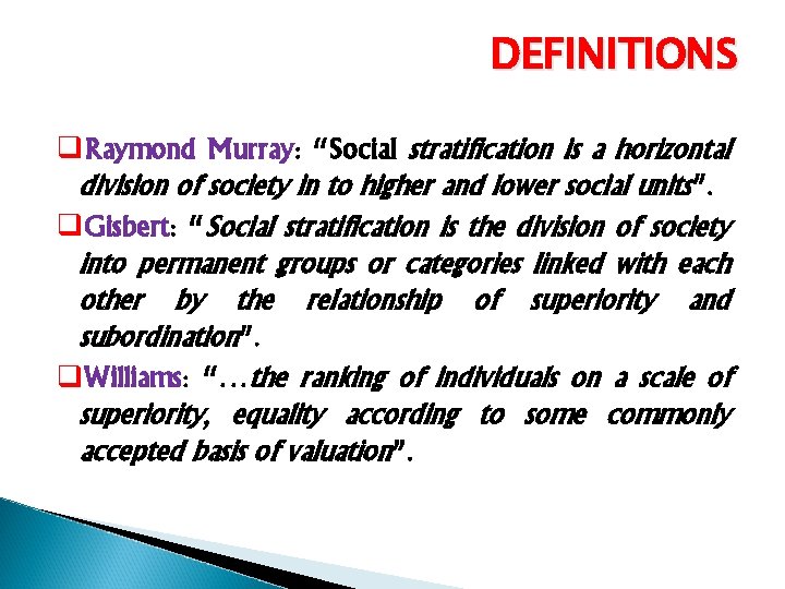 DEFINITIONS q. Raymond Murray: “Social stratification is a horizontal division of society in to