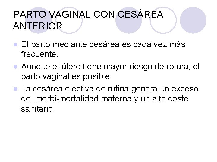 PARTO VAGINAL CON CESÁREA ANTERIOR El parto mediante cesárea es cada vez más frecuente.