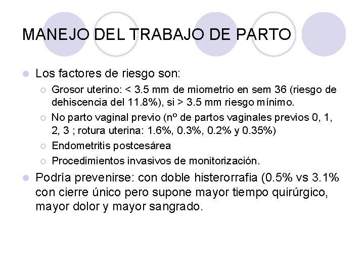 MANEJO DEL TRABAJO DE PARTO l Los factores de riesgo son: ¡ ¡ l