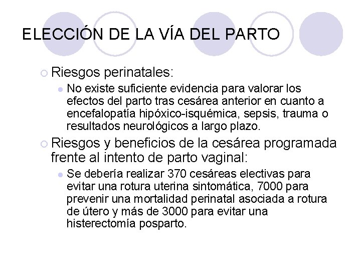 ELECCIÓN DE LA VÍA DEL PARTO ¡ Riesgos l perinatales: No existe suficiente evidencia