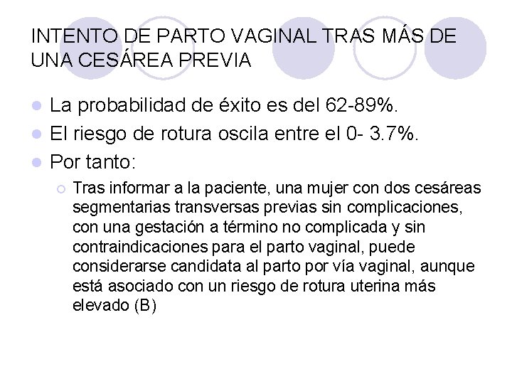 INTENTO DE PARTO VAGINAL TRAS MÁS DE UNA CESÁREA PREVIA La probabilidad de éxito