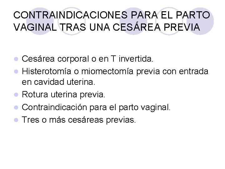 CONTRAINDICACIONES PARA EL PARTO VAGINAL TRAS UNA CESÁREA PREVIA l l l Cesárea corporal