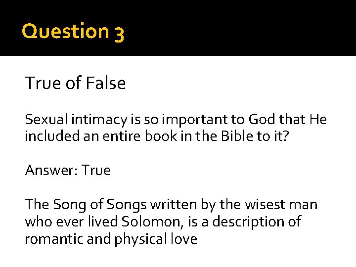 Question 3 True of False Sexual intimacy is so important to God that He