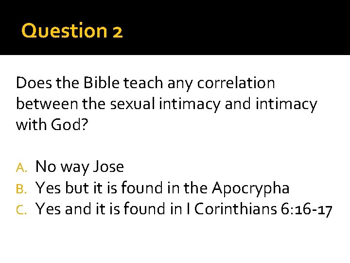 Question 2 Does the Bible teach any correlation between the sexual intimacy and intimacy Question 2 Does the Bible teach any correlation between the sexual intimacy and intimacy