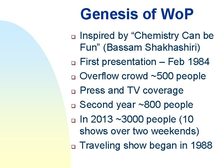 Genesis of Wo. P q q q q Inspired by “Chemistry Can be Fun”