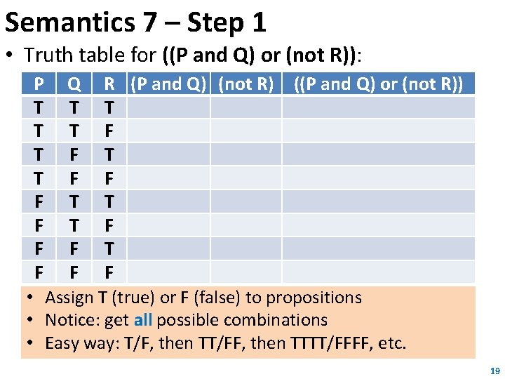 Semantics 7 – Step 1 • Truth table for ((P and Q) or (not Semantics 7 – Step 1 • Truth table for ((P and Q) or (not