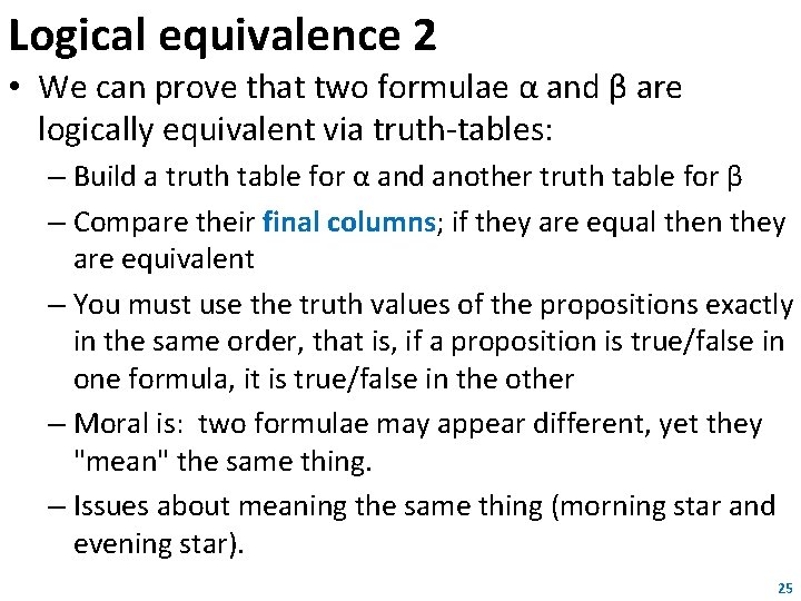 Logical equivalence 2 • We can prove that two formulae α and β are Logical equivalence 2 • We can prove that two formulae α and β are