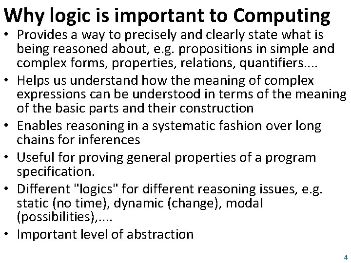 Why logic is important to Computing • Provides a way to precisely and clearly Why logic is important to Computing • Provides a way to precisely and clearly