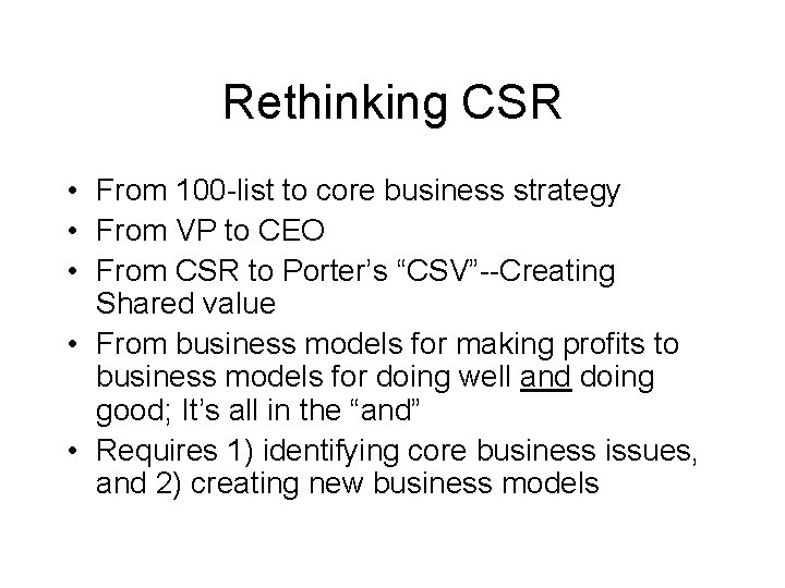 Rethinking CSR • From 100 -list to core business strategy • From VP to
