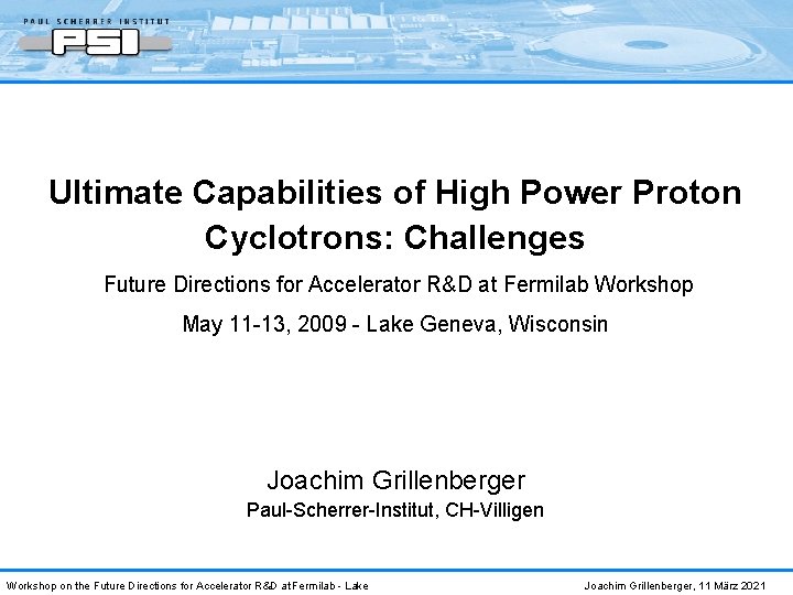 Ultimate Capabilities of High Power Proton Cyclotrons Challenges