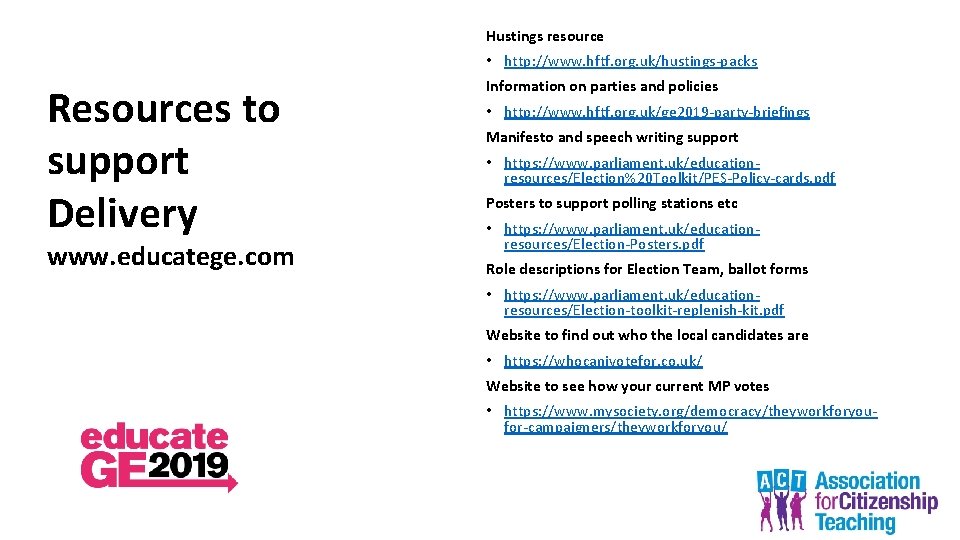 Hustings resource • http: //www. hftf. org. uk/hustings-packs Resources to support Delivery Resources to