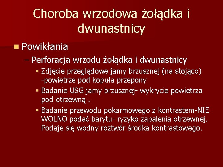 Choroba wrzodowa żołądka i dwunastnicy n Powikłania – Perforacja wrzodu żołądka i dwunastnicy §