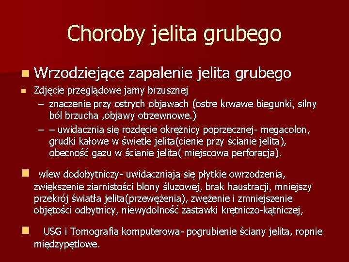 Choroby jelita grubego n Wrzodziejące zapalenie jelita grubego n Zdjęcie przeglądowe jamy brzusznej –