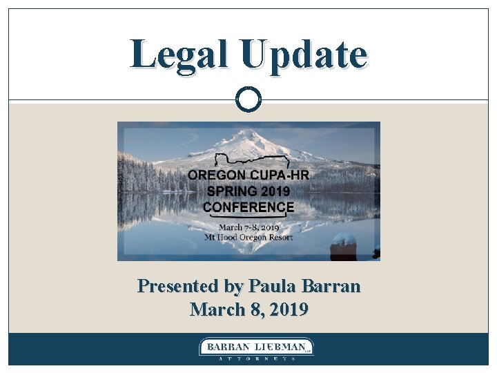 Legal Update Presented by Paula Barran March 8, 2019 i 4 cp 