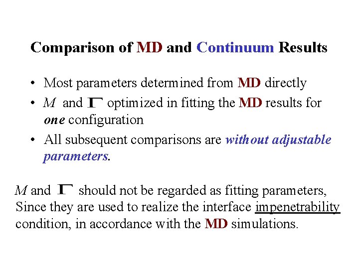 Comparison of MD and Continuum Results • Most parameters determined from MD directly •