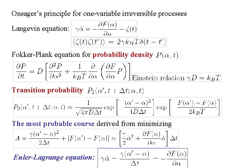 Onsager’s principle for one-variable irreversible processes Langevin equation: Fokker-Plank equation for probability density Transition