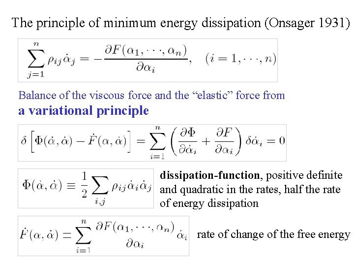 The principle of minimum energy dissipation (Onsager 1931) Balance of the viscous force and