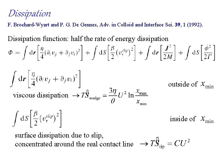 Dissipation F. Brochard-Wyart and P. G. De Gennes, Adv. in Colloid and Interface Sci.