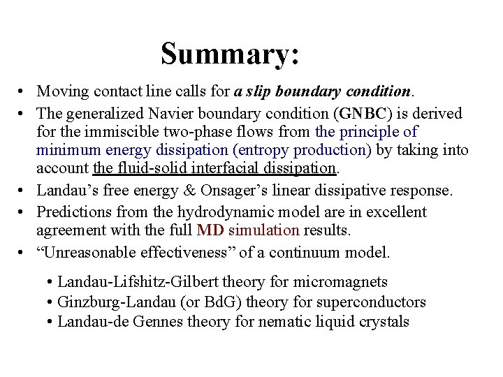 Summary: • Moving contact line calls for a slip boundary condition. • The generalized