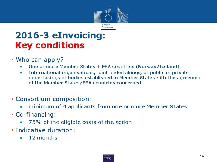 2016 -3 e. Invoicing: Key conditions • Who can apply? • • One or