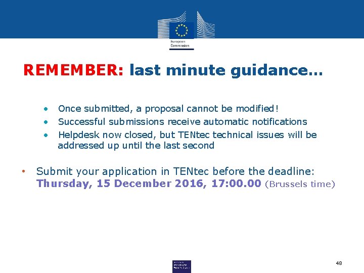 REMEMBER: last minute guidance… • • • Once submitted, a proposal cannot be modified!
