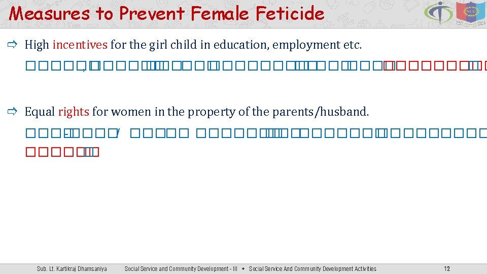 Measures to Prevent Female Feticide High incentives for the girl child in education, employment