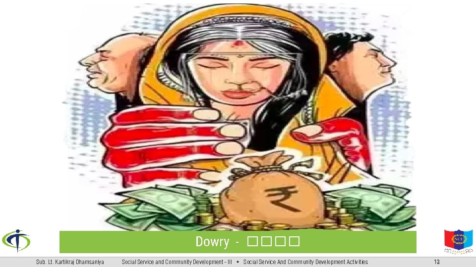 Dowry - ���� Sub. Lt. Kartikraj Dhamsaniya Social Service and Community Development - III