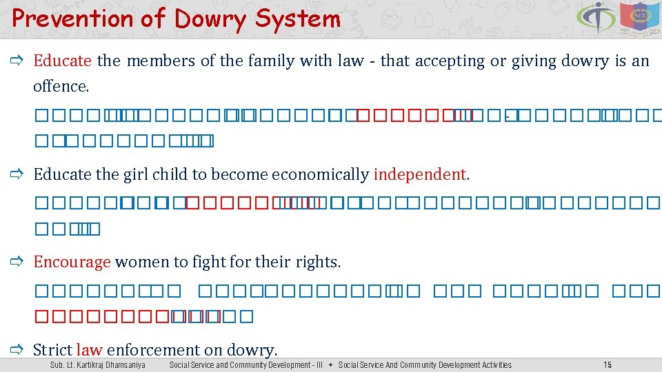 Prevention of Dowry System Educate the members of the family with law - that
