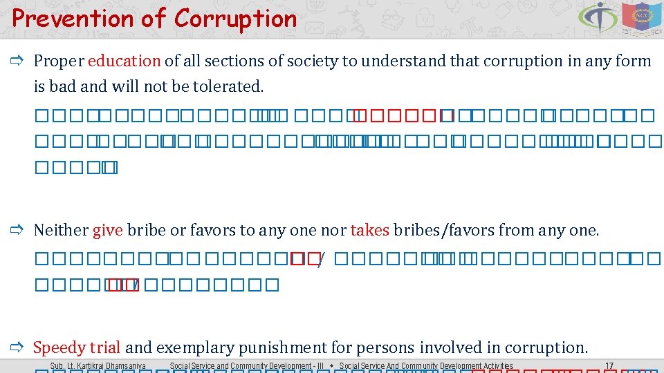 Prevention of Corruption Proper education of all sections of society to understand that corruption