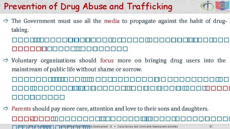 Prevention of Drug Abuse and Trafficking The Government must use all the media to