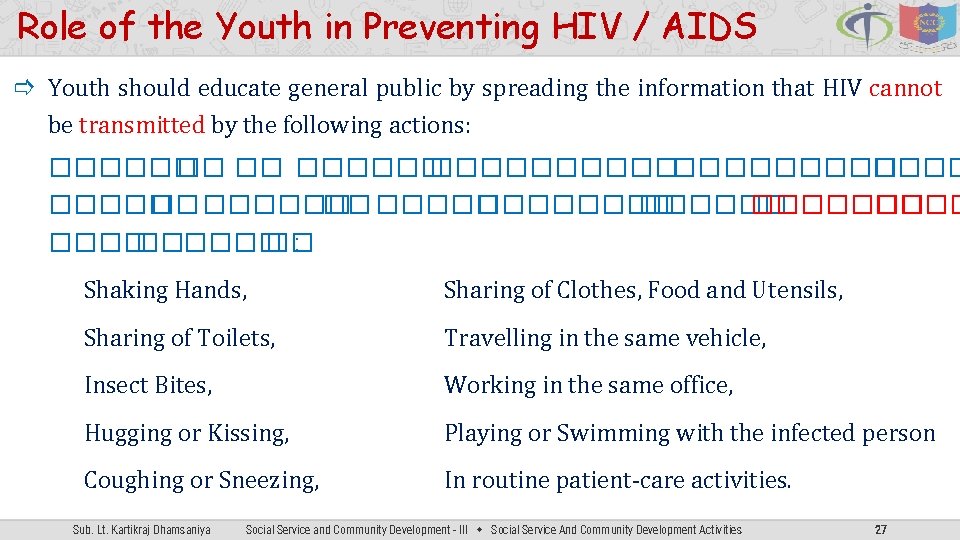 Role of the Youth in Preventing HIV / AIDS Youth should educate general public