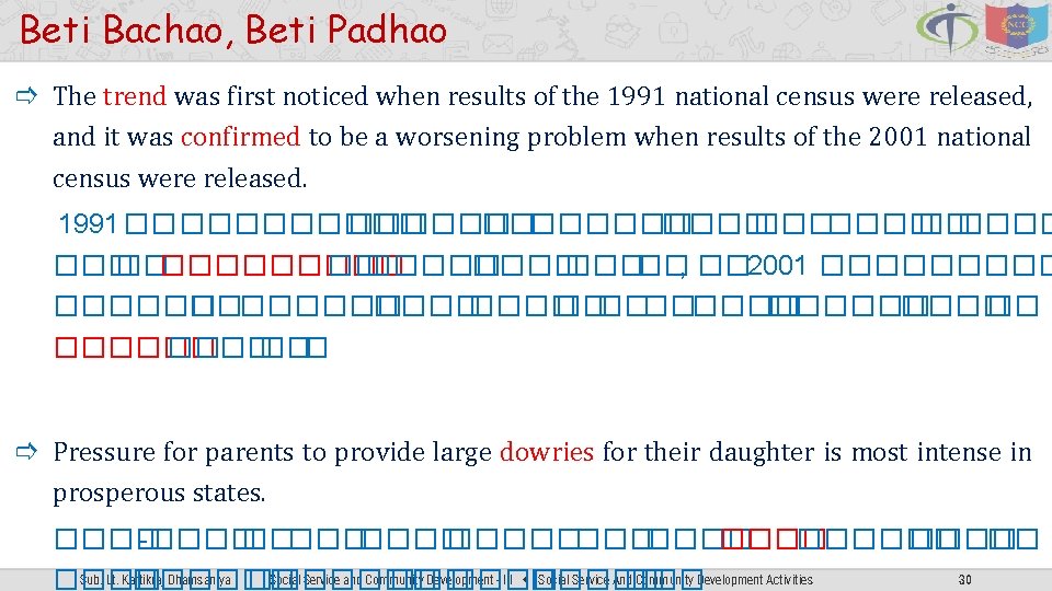 Beti Bachao, Beti Padhao The trend was first noticed when results of the 1991