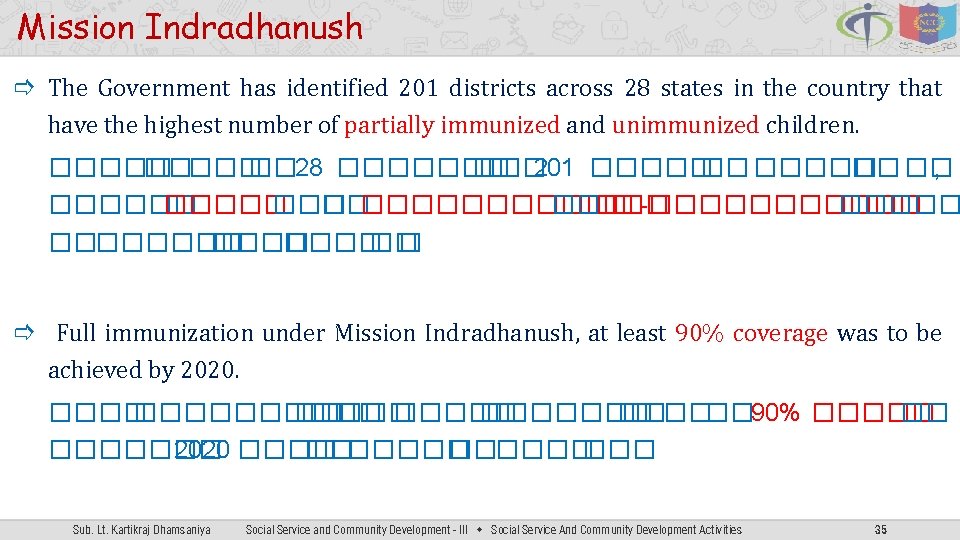 Mission Indradhanush The Government has identified 201 districts across 28 states in the country