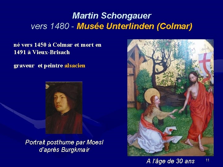 Martin Schongauer vers 1480 - Musée Unterlinden (Colmar) né vers 1450 à Colmar et