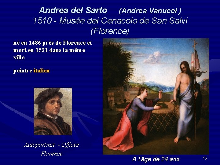 Andrea del Sarto (Andrea Vanucci ) 1510 - Musée del Cenacolo de San Salvi