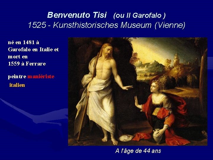 Benvenuto Tisi (ou Il Garofalo ) 1525 - Kunsthistorisches Museum (Vienne) né en 1481