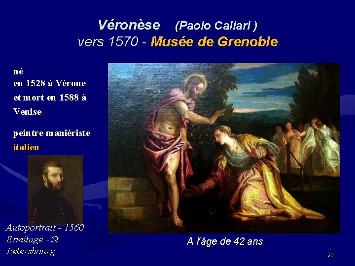 Véronèse (Paolo Caliari ) vers 1570 - Musée de Grenoble né en 1528 à