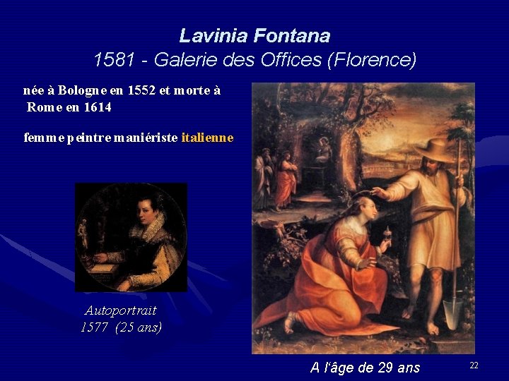 Lavinia Fontana 1581 - Galerie des Offices (Florence) née à Bologne en 1552 et