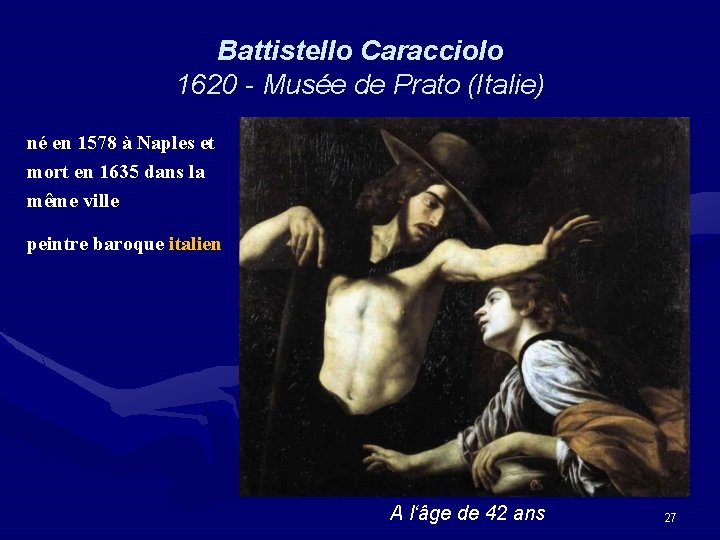 Battistello Caracciolo 1620 - Musée de Prato (Italie) né en 1578 à Naples et