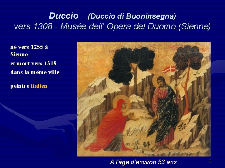 Duccio (Duccio di Buoninsegna) vers 1308 - Musée dell’ Opera del Duomo (Sienne) né