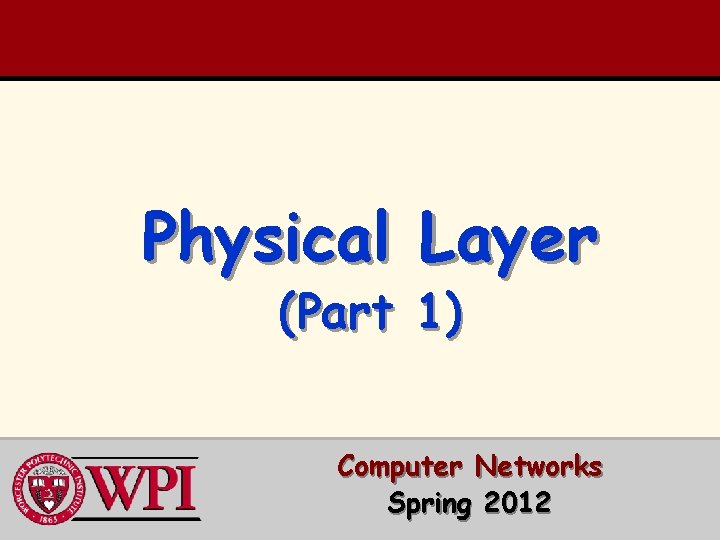 Pyhysical Layer Physical Layer Part 1 Computer Networks Spring 2012