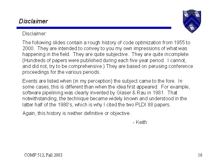 Disclaimer: The following slides contain a rough history of code optimization from 1955 to