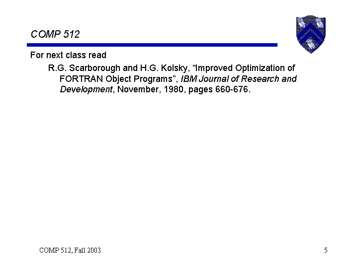 COMP 512 For next class read R. G. Scarborough and H. G. Kolsky, “Improved