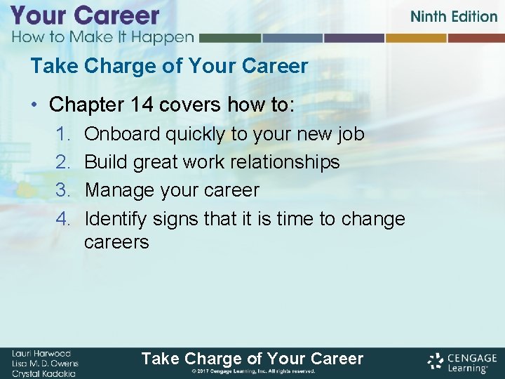 Take Charge of Your Career • Chapter 14 covers how to: 1. 2. 3.
