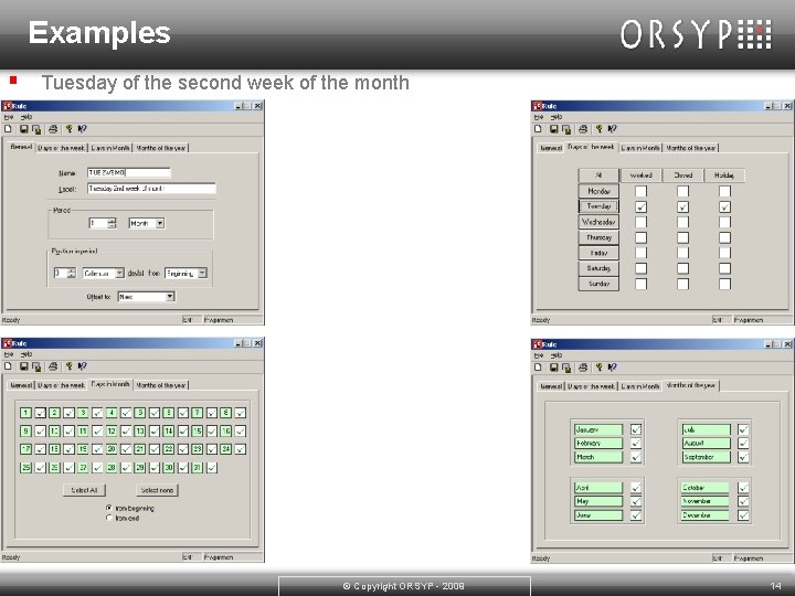 Examples § Tuesday of the second week of the month © Copyright ORSYP -