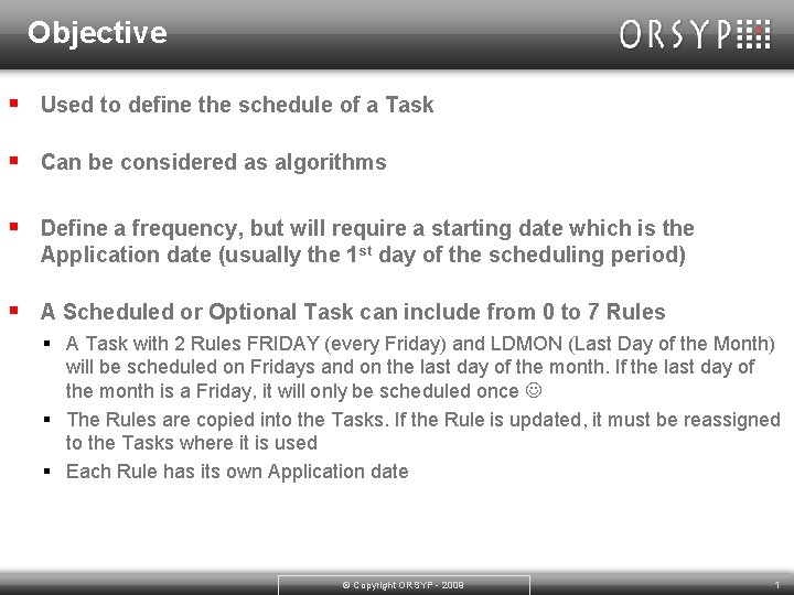 Objective § Used to define the schedule of a Task § Can be considered